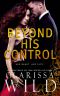 [HIS 02] • Beyond His Control (Dark Romance Suspense) (His Duet Book 2)